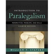 Introduction to Paralegalism Perspectives, Problems and Skills