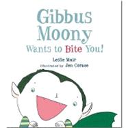 Gibbus Moony Wants to Bite You!