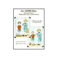 An ADHD Day--With and Without Modifications and Accommodations: A 