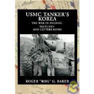 USMC Tanker's Korea : The War in Photos, Sketches, and Letters Home