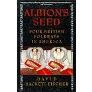 Albion's Seed Four British Folkways in America