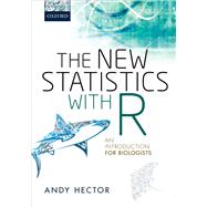 The New Statistics with R An Introduction for Biologists