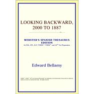 Looking Backward, 2000 to 1887 : Webster's Spanish Thesaurus Edition