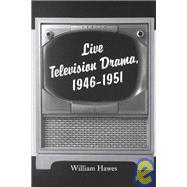 Live Televison Drama, 1946-1951