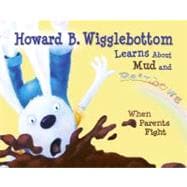 Howard B. Wigglebottom Learns About Mud and Rainbows