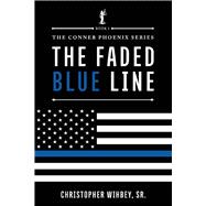 The Faded Blue Line The Conner Phoenix series, Book I of II