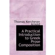 A Practical Introduction to Greek Prose Composition