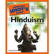 The Complete Idiot's Guide to Hinduism, 2nd Edition