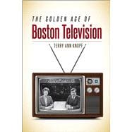 The Golden Age of Boston Television