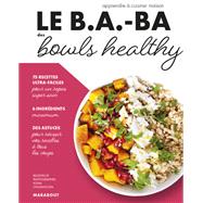 Le B.A-B.A de la cuisine - Bowls super healthy