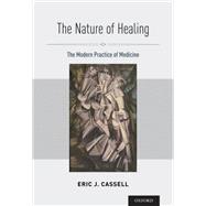 The Nature of Healing The Modern Practice of Medicine
