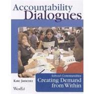 Accountability Dialogues : School Communities Creating Demand from Within