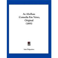 As Abelhas : Comedia Em Verso, Original (1895)