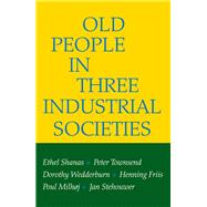 Old People in Three Industrial Societies