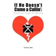 If He Doesn't Come a Callin': Practical Tips on Dating