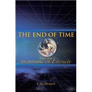 The End of Time and the Beginning of Eternity