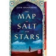 The Map of Salt and Stars A Novel