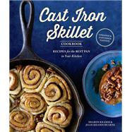 The Cast Iron Skillet Cookbook, 2nd Edition Recipes for the Best Pan in Your Kitchen (Gifts for Cooks)