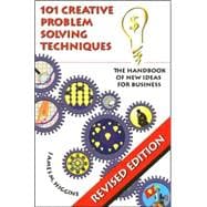 101 Creative Problem Solving Techniques : The Handbook of New Ideas for Business
