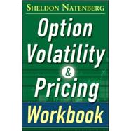 Option Volatility and Pricing Workbook, Second Edition