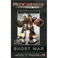 Mechwarrior: Dark Age #1: Ghost War (A Battletech Novel)