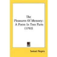 Pleasures of Memory : A Poem in Two Parts (1792)