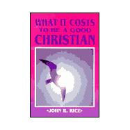 What It Costs to Be a Good Christian