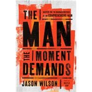 The Man the Moment Demands,9781400249053