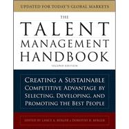 The Talent Management Handbook, Second Edition: Creating a Sustainable Competitive Advantage by Selecting, Developing, and Promoting the Best People