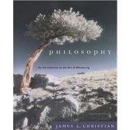 Philosophy An Introduction to the Art of Wondering (with InfoTrac)