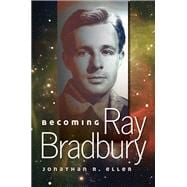 Becoming Ray Bradbury
