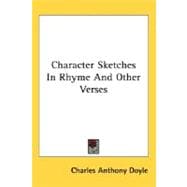 Character Sketches In Rhyme And Other Verses