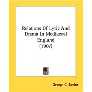 Relations Of Lyric And Drama In Mediaeval England