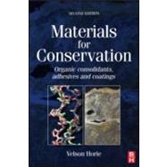 Materials for Conservation : Organic consolidants, adhesives and Coatings