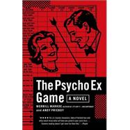 The Psycho Ex Game A Novel
