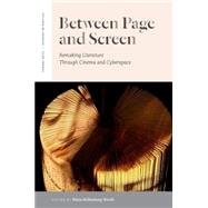 Between Page and Screen Remaking Literature Through Cinema and Cyberspace