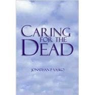 Caring for the Dead : Your Final Act of Love