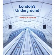 London's Underground, Updated Edition The Story of the Tube