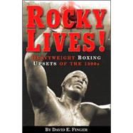 Rocky Lives! : Heavyweight Boxing Upsets of The 1990s