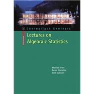 Lectures on Algebraic Statistics