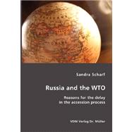 Russia and the Wto : Reasons for the delay in the accession Process
