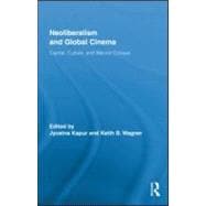 Neoliberalism and Global Cinema: Capital, Culture, and Marxist Critique
