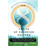 The 8 Traits Of Champion Golfers How To Develop The Mental Game Of A Pro