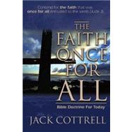 The Faith Once for All: Bible Doctrine for Today
