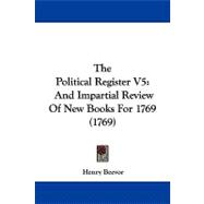 Political Register V5 : And Impartial Review of New Books For 1769 (1769)