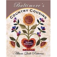 Baltimore's Country Cousins: Album Quilt Patterns