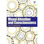 Visual Attention and Consciousness