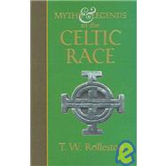 Myths And Legends of the Celtic Race