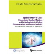Spectral Theory of Large Dimensional Random Matrices and Its Applications to Wireless Communications and Finance Statistics