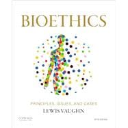 Bioethics: Principles, Issues, and Cases